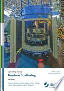 Neutron scattering : lectures of the JCNS laboratory course held at Forschungszentrum Jülich and at the Heinz Maier-Leibnitz Zentrum Garching ; in cooperation with RWTH Aachen and University of Münster /