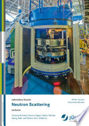 Neutron scattering : lectures of the JCNS laboratory course held at Forschungszentrum Jülich and at the Heinz Maier-Leibnitz Zentrum Garching ; in cooperation with RWTH Aachen and University of Münster /