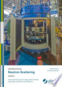 Neutron scattering : lectures of the JCNS laboratory course held at Forschungszentrum Jülich and at the Heinz Maier-Leibnitz Zentrum Garching ; in cooperation with RWTH Aachen and University of Münster [E-Book] /