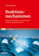 Reaktionsmechanismen : organische Reaktionen, Stereochemie, moderne Synthesemethoden /