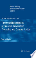 Theoretical Foundations of Quantum Information Processing and Communication [E-Book] : Selected Topics /