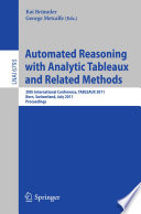 Automated Reasoning with Analytic Tableaux and Related Methods [E-Book] : 20th International Conference, TABLEAUX 2011, Bern, Switzerland, July 4-8, 2011. Proceedings /