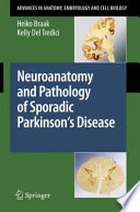 Neuroanatomy and Pathology of Sporadic Parkinson's Disease [E-Book] /