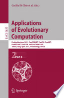 Applications of Evolutionary Computation [E-Book] : EvoApplications 2011: EvoCOMNET, EvoFIN, EvoHOT, EvoMUSART, EvoSTIM, and EvoTRANSLOG, Torino, Italy, April 27-29, 2011, Proceedings, Part II /