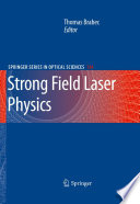 Strong Field Laser Physics [E-Book] /