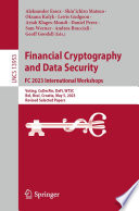 Financial Cryptography and Data Security. FC 2023 International Workshops [E-Book] : Voting, CoDecFin, DeFi, WTSC, Bol, Brač, Croatia, May 5, 2023, Revised Selected Papers /