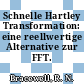 Schnelle Hartley Transformation: eine reellwertige Alternative zur FFT.