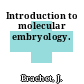 Introduction to molecular embryology.