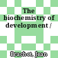 The biochemistry of development /