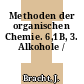 Methoden der organischen Chemie. 6,1B, 3. Alkohole /