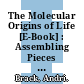 The Molecular Origins of Life [E-Book] : Assembling Pieces of the Puzzle /
