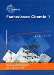 Fachwissen Chemie 1: Kernqualifikationen für Laborberufe /