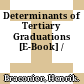 Determinants of Tertiary Graduations [E-Book] /