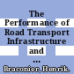 The Performance of Road Transport Infrastructure and its Links to Policies [E-Book] /