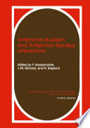 Antiproton-Nucleon and Antiproton-Nucleus Interactions [E-Book] /