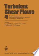 Turbulent Shear Flows 4 [E-Book] : Selected Papers from the Fourth International Symposium on Turbulent Shear Flows, University of Karlsruhe, Karlsruhe, FRG, September 12–14, 1983 /