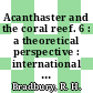 Acanthaster and the coral reef. 6 : a theoretical perspective : international coral reef symposium, proceedings : Townsville, 06.08.88-07.08.88.