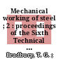 Mechanical working of steel ; 2 : proceedings of the Sixth Technical Conference sponsored by the Mechanical Working and Steel Processing Committee of the Iron and Steel Division, the Metallurgical Society ..., Chicago, Illinois, January 30 - 31, 1964 /