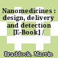 Nanomedicines : design, delivery and detection [E-Book] /