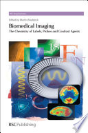 Biomedical imaging : the chemistry of labels, probes and contrast agents  / [E-Book]