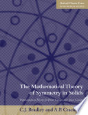 The mathematical theory of symmetry in solids : representation theory for point groups and space groups [E-Book] /