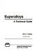 Superalloys : a technical guide /