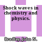 Shock waves in chemistry and physics.