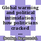 Global warming and political intimidation : how politicians cracked down on scientists as the earth heated up [E-Book] /