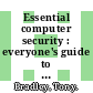 Essential computer security : everyone's guide to e-mail, internet, and wireless security [E-Book] /