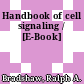 Handbook of cell signaling / [E-Book]