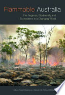 Flammable Australia : fire regimes, biodiversity and ecosystems in a changing world [E-Book] /