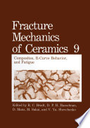 Fracture Mechanics of Ceramics [E-Book] : Composites, R-Curve Behavior, and Fatigue /