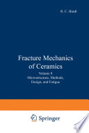 Fracture Mechanics of Ceramics [E-Book] : Volume 8: Microstructure, Methods, Design, and Fatigue /
