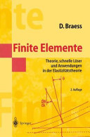 Finite Elemente : Theorie, schnelle Löser und Anwendungen in der Elastizitätstheorie /