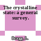 The crystalline state: a general survey.