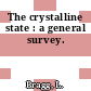 The crystalline state : a general survey.