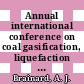 Annual international conference on coal gasification, liquefaction and conversion to electricity 0007: proceedings : Pittsburgh, PA, 05.08.80-07.08.80.