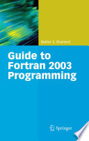 Guide to Fortran 2003 programming [E-Book] /