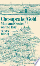 Chesapeake gold : man & oyster on the Bay [E-Book] /