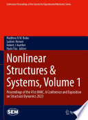 Nonlinear Structures & Systems, Volume 1 [E-Book] : Proceedings of the 41st IMAC, A Conference and Exposition on Structural Dynamics 2023 /