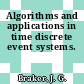 Algorithms and applications in time discrete event systems.