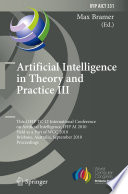 Artificial Intelligence in Theory and Practice III [E-Book] : Third IFIP TC 12 International Conference on Artificial Intelligence, IFIP AI 2010, Held as Part of WCC 2010, Brisbane, Australia, September 20-23, 2010. Proceedings /