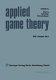 Applied game theory : proceedings of a conference : Wien, 13.06.78-16.06.78.
