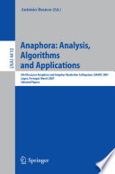Anaphora: Analysis, Algorithms and Applications [E-Book] : 6th Discourse Anaphora and Anaphor Resolution Colloquium, DAARC 2007, Lagos, Portugal, March 29-30, 2007. Selected Papers /
