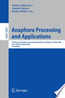 Anaphora Processing and Applications [E-Book] : 7th Discourse Anaphora and Anaphor Resolution Colloquium, DAARC 2009 Goa, India, November 5-6, 2009 Proceedings /