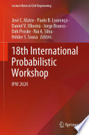 18th International Probabilistic Workshop [E-Book] : IPW 2020 /