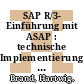 SAP R/3- Einführung mit ASAP : technische Implementierung von SAP R/3 planen und realisieren /