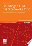 Grundlagen FEM mit SolidWorks 2010 [E-Book] : Berechnungen verstehen und effektiv anwenden /