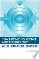Synchronizing science and technology with human behaviour /