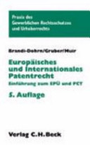 Europäisches und internationales Patentrecht : Einführung zum Europäischen Patenübereinkommen und Patent Cooperation Treaty /